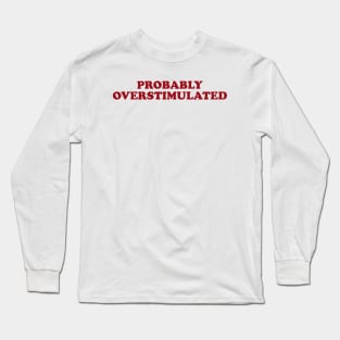 Probably Overstimulated Y2k Shirt, Mom Life Shirt, Mommy Life, Mom Gifts, Cute Mom Shirts, Mom Humor, Gift For Mom Long Sleeve T-Shirt